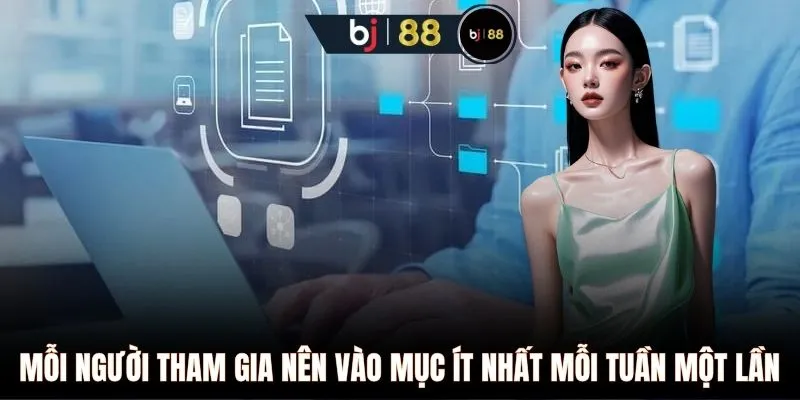 Mỗi người tham gia nên vào mục ít nhất mỗi tuần một lần